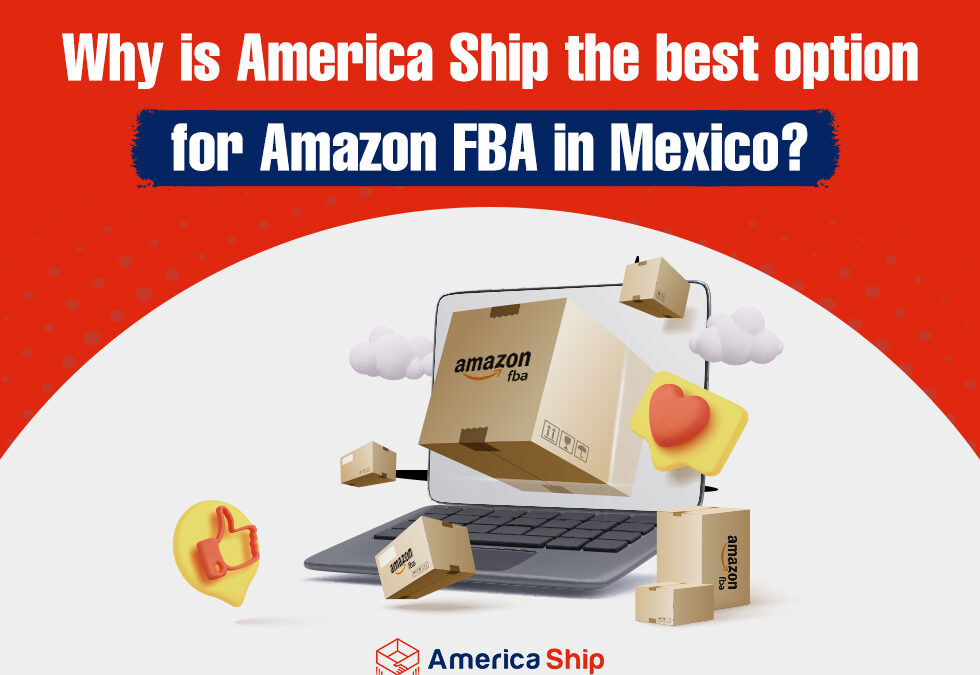 Image showcasing the excellence of America Ship for Amazon FBA in Mexico - A reliable partner for seamless logistics.