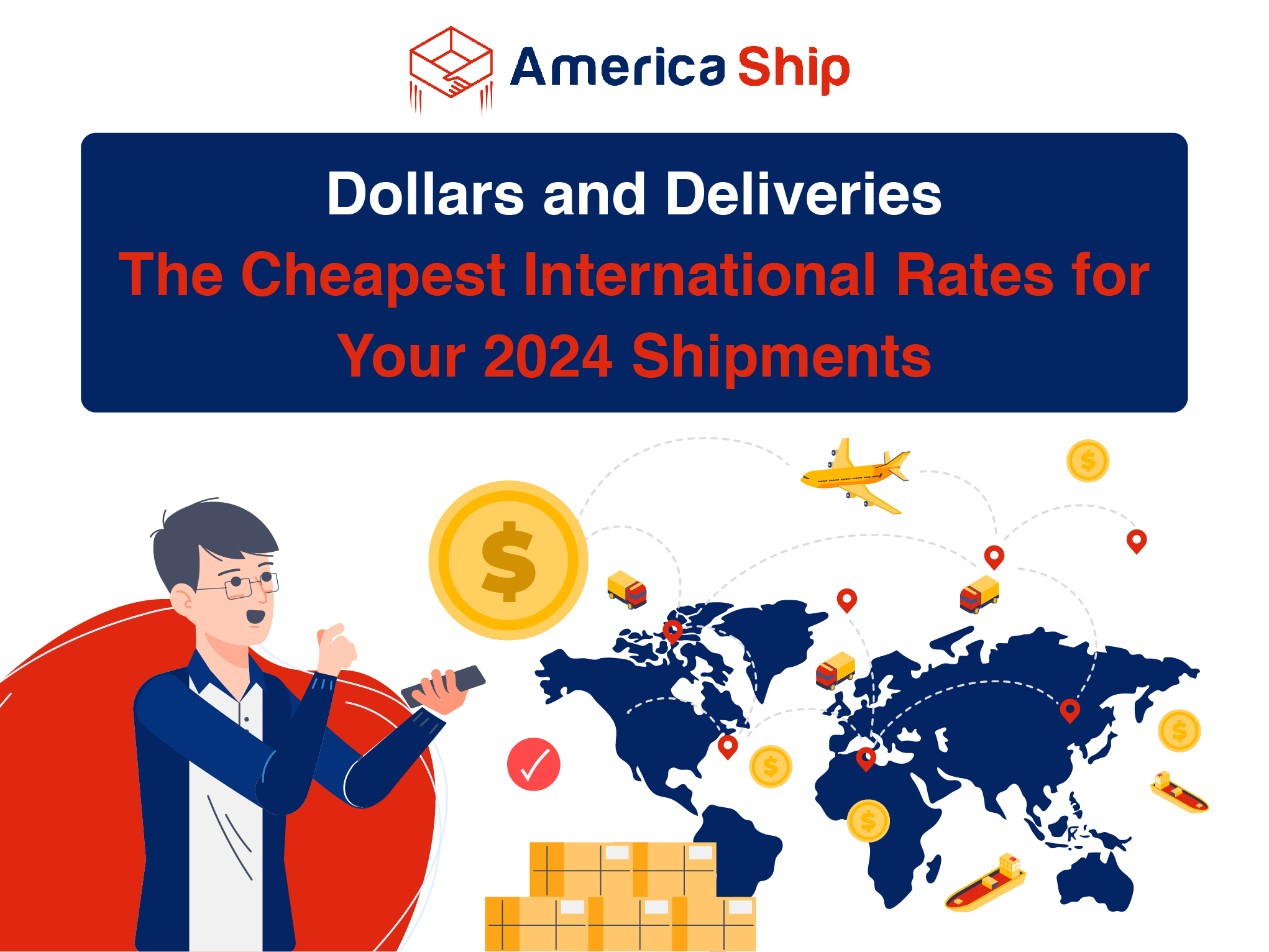 Dollars and Deliveries: The Cheapest International Rates for Your 2024 Shipments