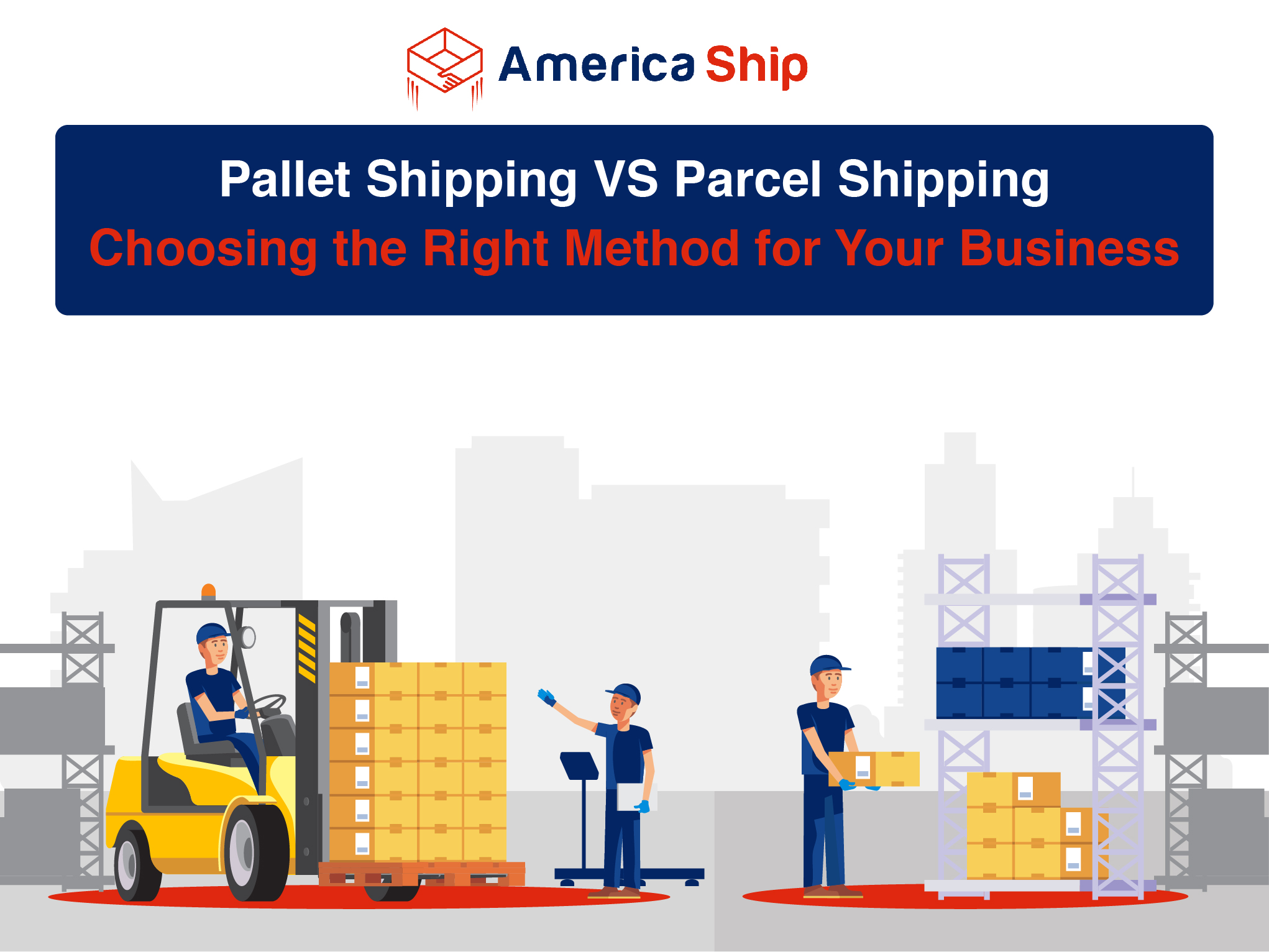 Pallet Shipping vs Parcel Shipping: Choosing the Right Method for Your Business