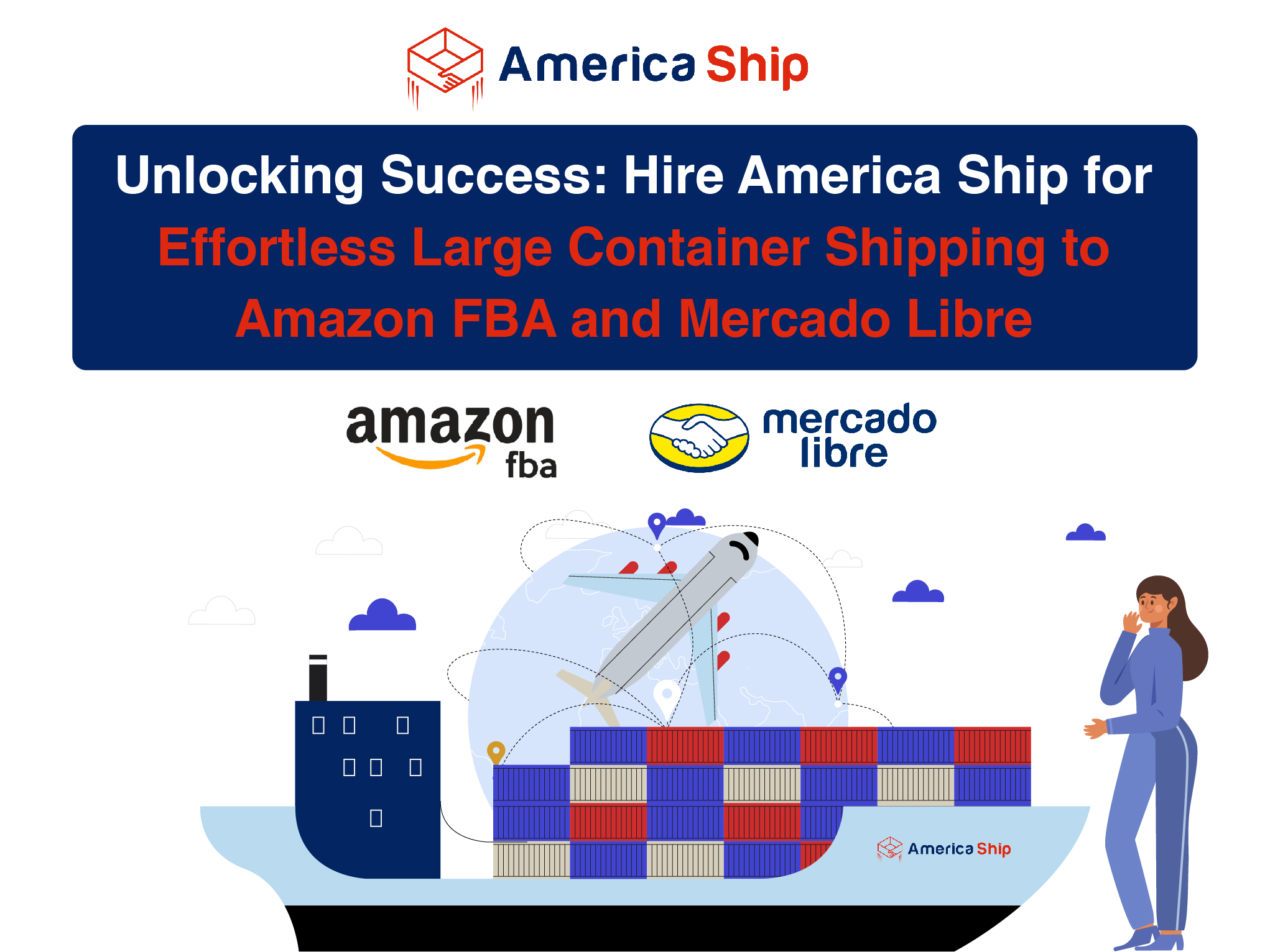 Unlocking Success: Hire America Ship for Effortless Large Container Shipping to Amazon FBA and Mercado Libre