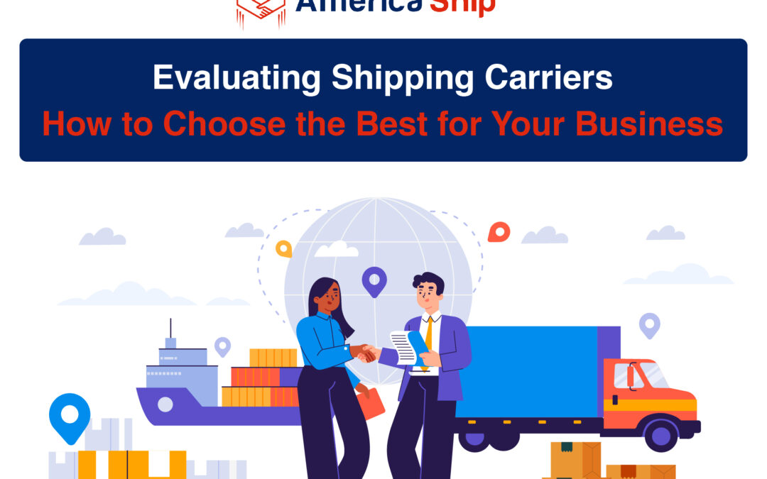 Evaluating Shipping Carriers: How to Choose the Best for Your Business