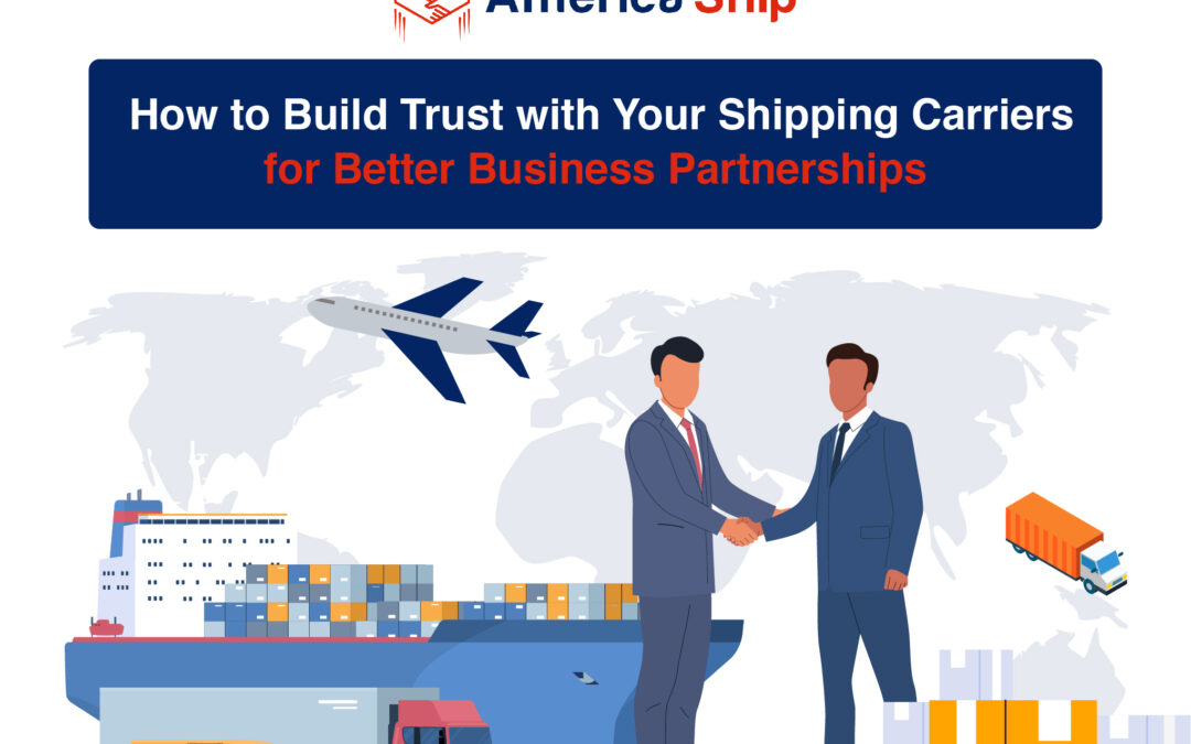 How to Build Trust with Your Shipping Carriers for Better Business Partnerships