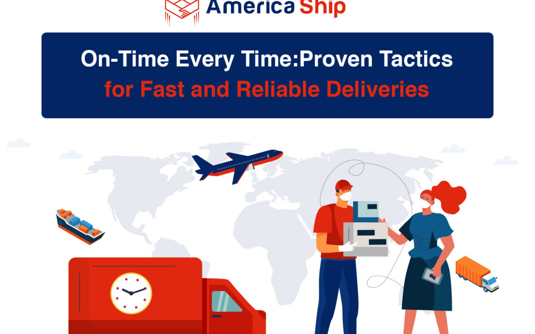 On-Time Every Time: Proven Tactics for Fast and Reliable Deliveries